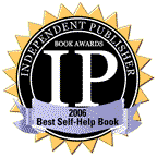 2006 IPPY Award for Best Self Help Book